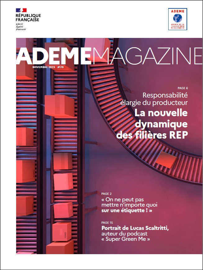Ademe Magazine : Responsabilité élargie du producteur, la nouvelle dynamique des filières REP